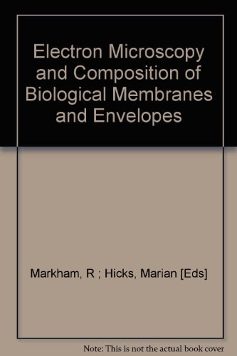 The Electron microscopy and composition of biological membranes and envelopes: A Royal Society discussion