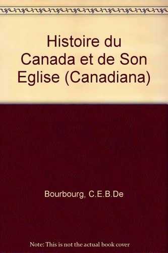 Histoire du Canada et de Son Eglise (Canadiana)