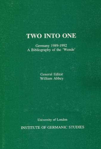 Two into One: Germany, 1989-1992 - A Bibliography of the "Wende" (Publications of the Institute of Germanic Studies): Germany, 1989-1992 - A Bibliography of the "Wende"