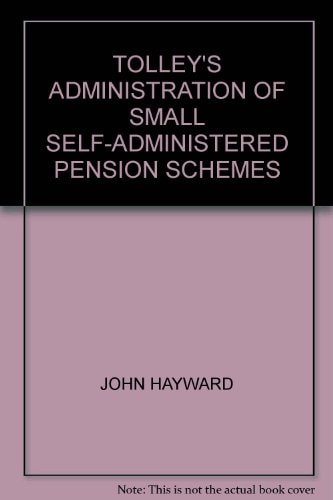 Tolley's Administration of Small Self-administered Pension Schemes
