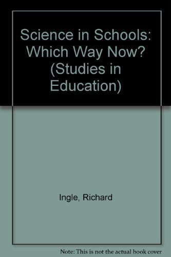Science in Schools Which Way Now?