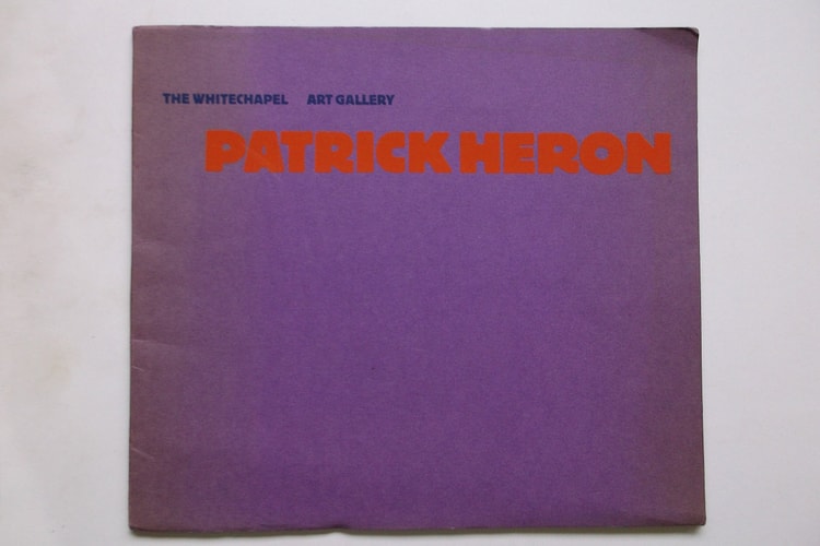 Patrick Heron - Recent Paintings and Selected Earlier Canvases Catalogue of an Exhibition Held at the Whitechapel Art Gallery, High Street, London E.1, 21 June-16 July 1972