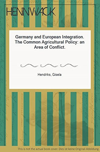 Germany and European Integration: The Common Agricultural Policy: An Area of Conflict