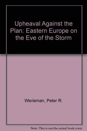 Upheaval Against the Plan: Eastern Europe on the Eve of the Storm