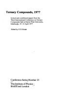 Ternary compounds, 1977: Invited and contributed papers from the Third International Conference on Ternary Compounds held at Heriot-Watt University, ... series - Institute of Physics ; no. 35)
