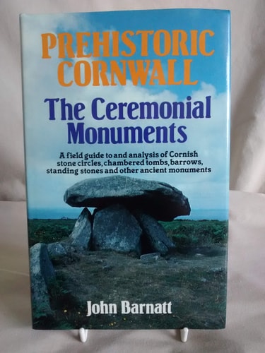 Prehistoric Cornwall: The ceremonial monuments