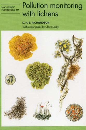 Pollution Monitoring with Lichens (Vol. 19) (Naturalists' Handbooks (Vol. 19))