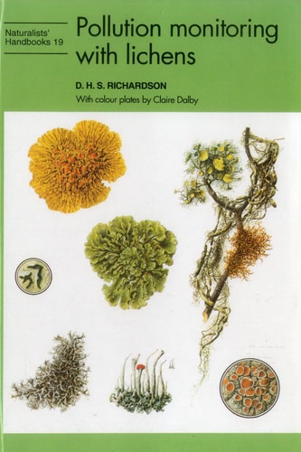 Pollution Monitoring With Lichens (Vol. 19) (Naturalists' Handbooks, Vol. 19)