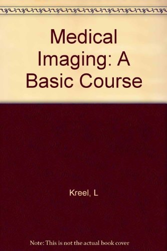Medical Imaging CT, U/S, IS, NMR : a Basic Course