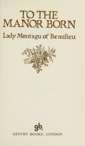 To the manor born,