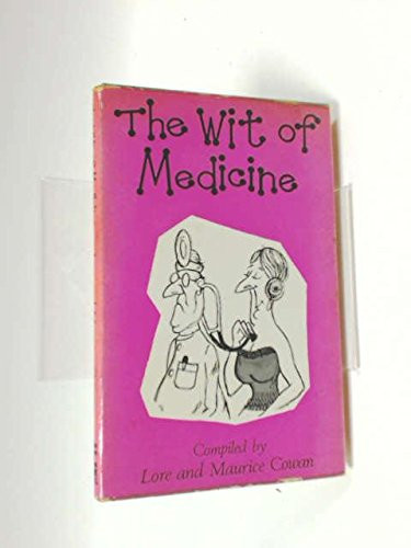 The wit of medicine;