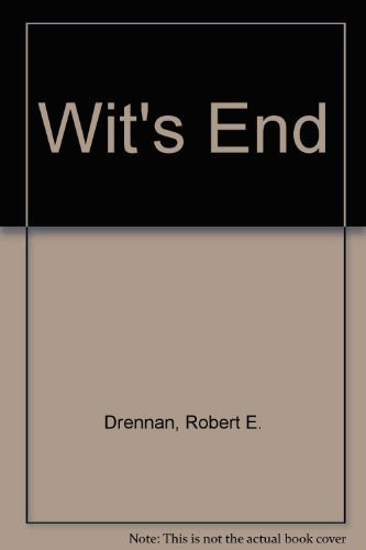 Wit's end: The best of the brilliant humour of the celebrated Round Table (The vicious circle of wit) at the Algonquin Hotel, New York;