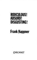 Ridiculous! Absurd! Disgusting!