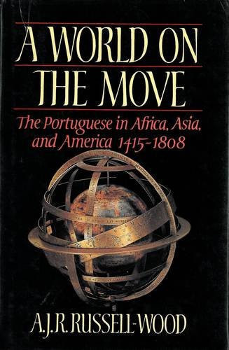 A World on the Move: Portuguese in Africa, Asia and America, 1415-1808 (Aspects of Portugal)