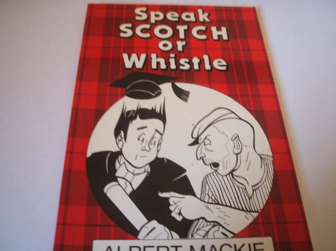 Speak Scotch Or Whistle