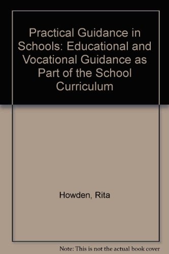 Practical Guidance in Schools Educational and Vocational Guidance as an Integral Part of the School Curriculum