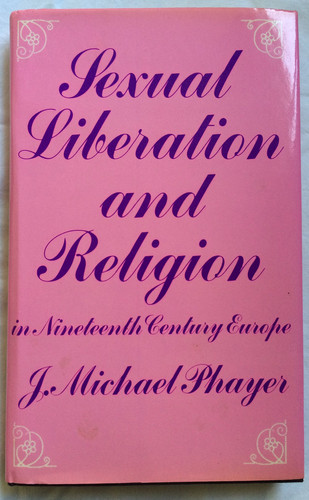 Sexual Liberation and Religion in Nineteenth Century Europe