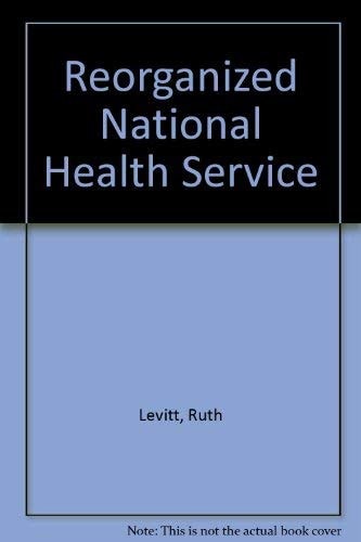 The Reorganised National Health Service