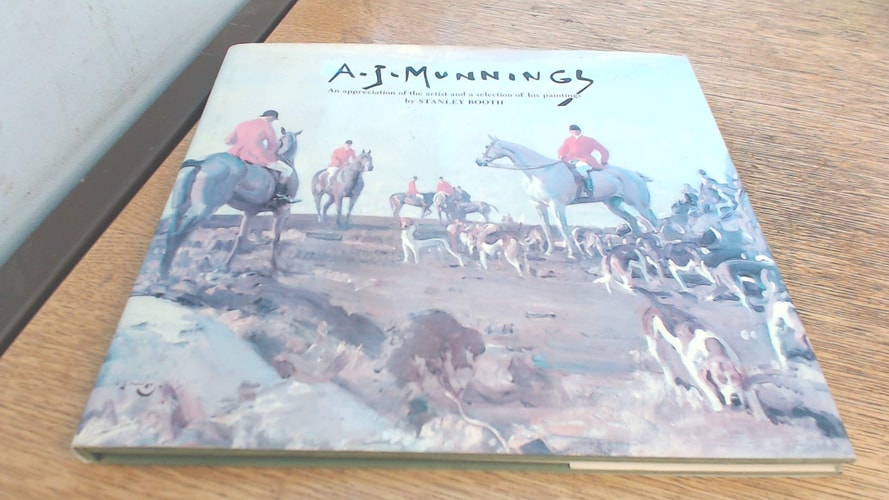 Sir Alfred Munnings, 1878-1959 An Appreciation of the Artist and a Selection of His Paintings