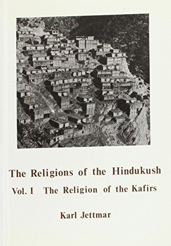 The Religions of the Hindukush: The religion of the Kafirs