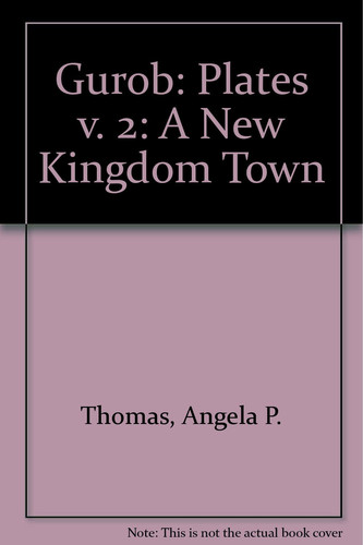 Gurob: Plates v. 2: A New Kingdom Town