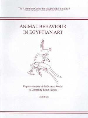 Animal Behaviour In Egyptian Art: Representations Of The Natural World In Memphite Tomb Scenes