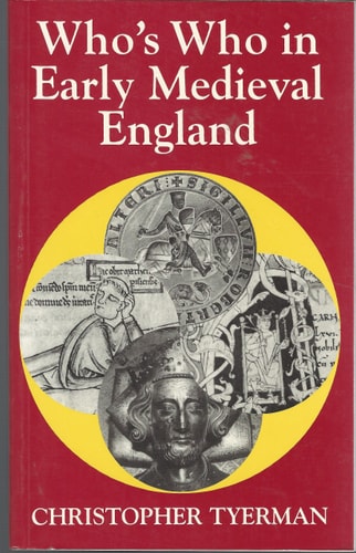 Who's Who in Early Medieval England: 1066 - 1272