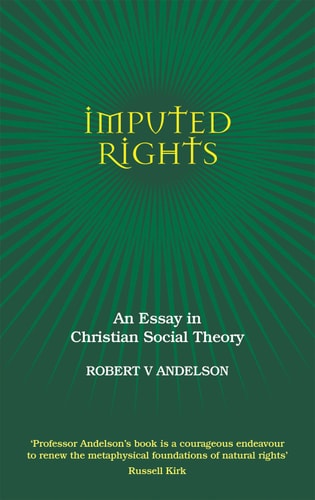 Imputed Rights An Essay in Christian Social Theory