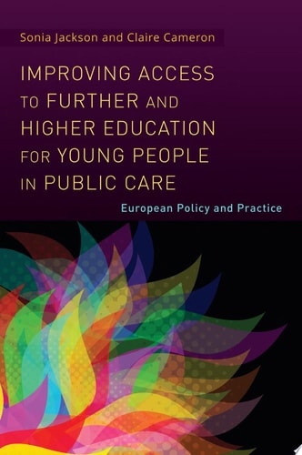 Improving Access to Further and Higher Education for Young People in Public Care European Policy and Practice