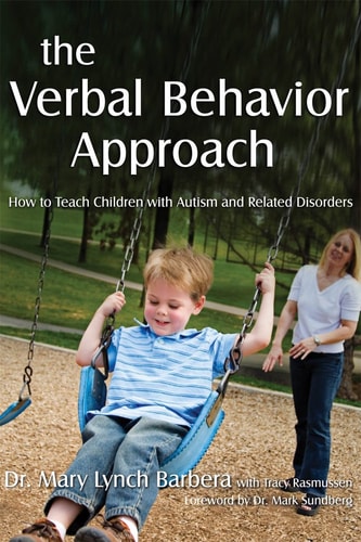The Verbal Behavior Approach How to Teach Children with Autism and Related Disorders