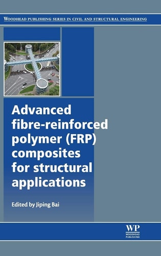 Advanced Fibre-Reinforced Polymer (FRP) Composites for Structural Applications