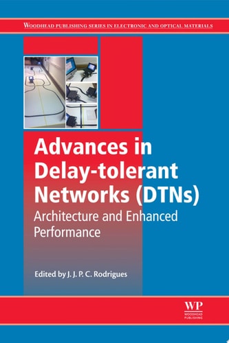 Advances in Delay-tolerant Networks (DTNs) Architecture and Enhanced Performance