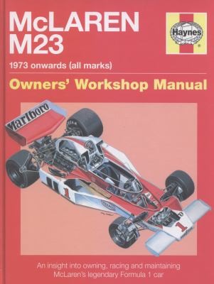Mclaren M23 1973 Onwards All Marks: Owners Workshop Manual