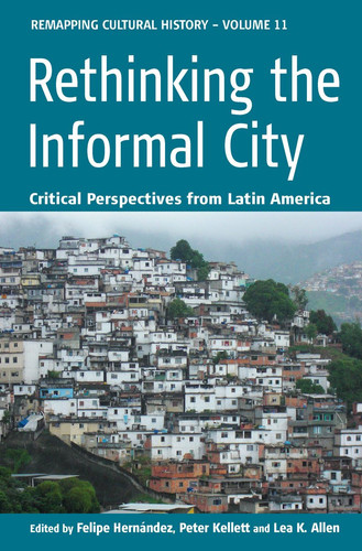 Rethinking the Informal City Critical Perspectives from Latin America