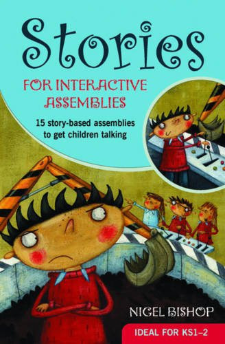 Stories for Interactive Assemblies 15 Story-Based Assemblies to Get Children Talking