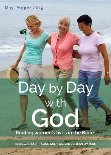 Day by Day with God May - August 2019 Rooting Women's Lives in the Bible