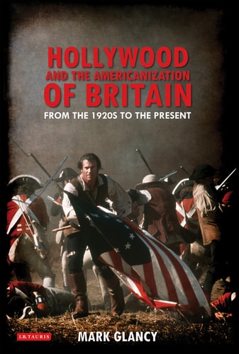 Hollywood and the Americanization of Britain
