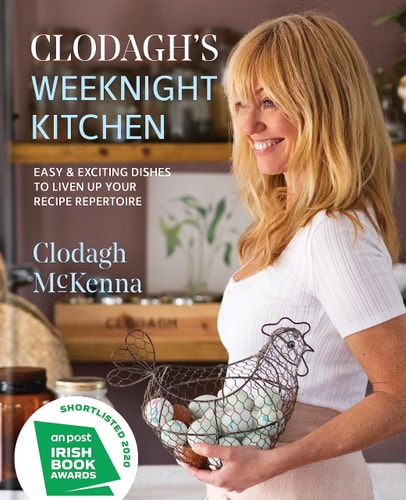 Clodagh's Weeknight Kitchen Easy and Exciting Dishes to Liven Up Your Recipe Repertoire