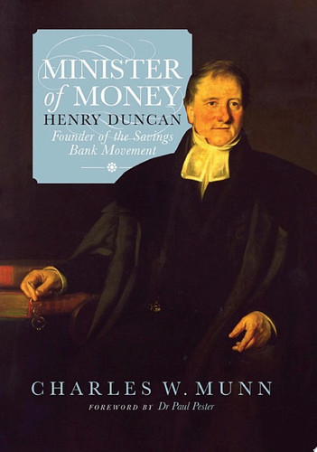 Minister of Money Henry Duncan, Founder of the Savings Bank Movement