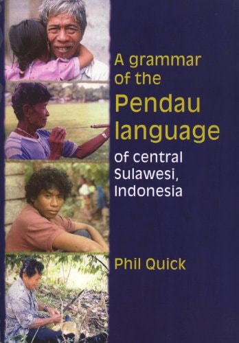 A Grammar of the Pendau Language of Central Sulawesi, Indonesia (Pacific Linguistics 590)