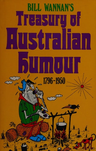 Bill Wannan's Treasury of Australian Humour, 1796-1950