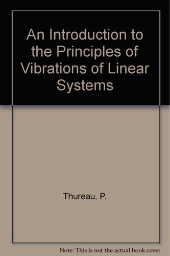 An Introduction to the Principles of Vibrations of Linear Systems
