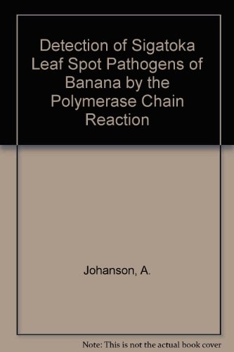 Detection of Sigatoka Leaf Spot Pathogens of Banana by the Polymerase Chain Reaction