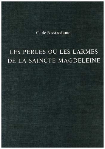 Les Perles ou Les Larmes de La Saincte Magdeleine (Textes littéraires) (French Edition)