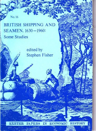 British shipping and seamen, 1630-1960: Some studies (Exeter papers in economic history)