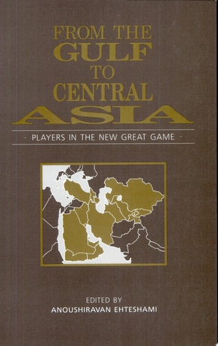 From the Gulf to Central Asia Players in the New Great Game