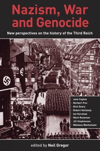 Nazism, War and Genocide New Perspectives on the History of the Third Reich