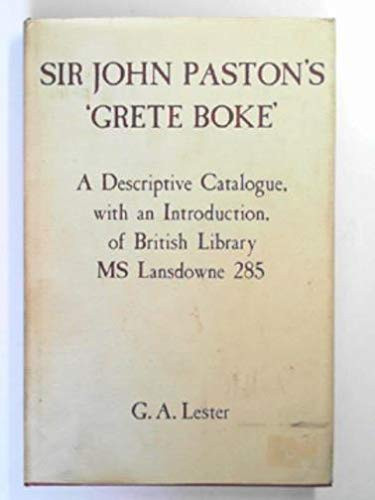 Sir John Paston's 'Grete Boke': A Descriptive Catalogue, With an Introduction, of British Library MS Lansdowne 285