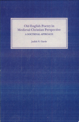 Old English Poetry in Medieval Christian Perspective A Doctrinal Approach