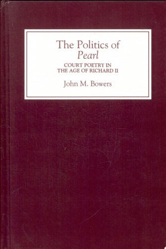 The Politics of Pearl Court Poetry in the Age of Richard II